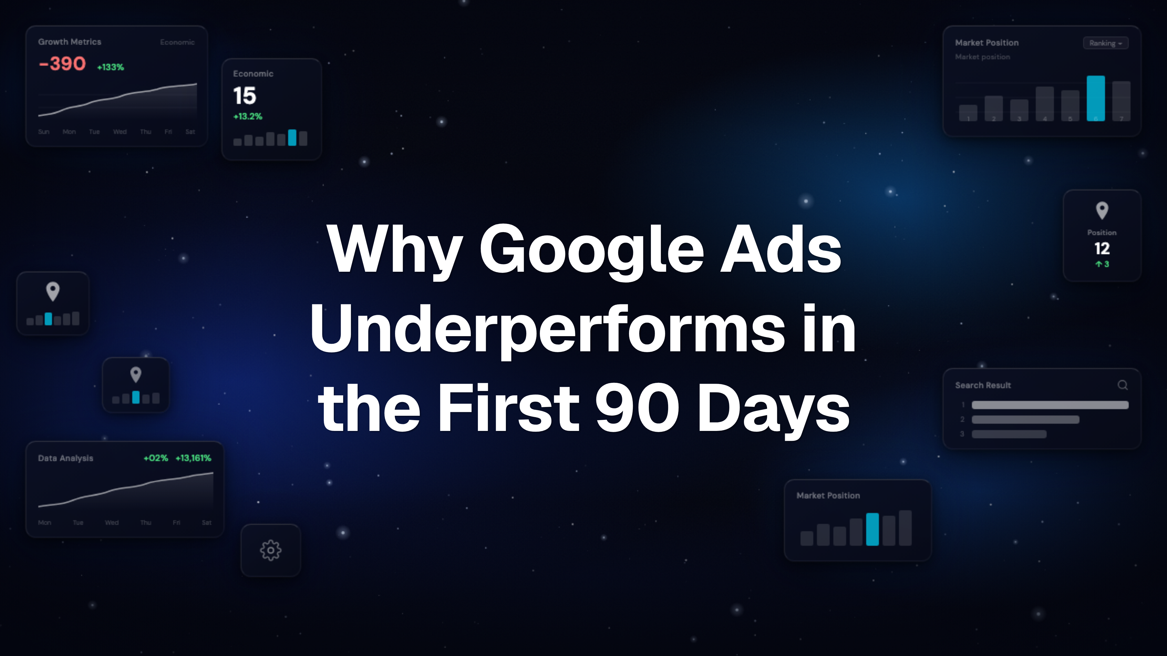 Why Google Ads Underperforms in the First 90 Days